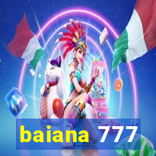 baiana 777